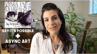 Terra  Naomi - Say It&#39;s Possible + Async Art (2021)