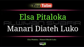 Download lagu Karaoke Elsa Pitaloka - Manari Diateh Luko mp3 Download lagu Karaoke Elsa Pitaloka - Manari Diateh Luko mp3