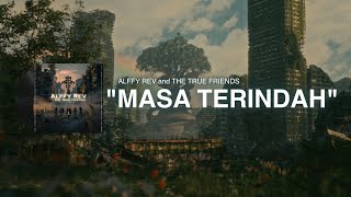 Download lagu Masa Terindah by Alffy Rev and The True Friends mp3 Download lagu Masa Terindah by Alffy Rev and The True Friends mp3