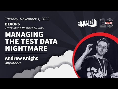 Managing the Test Data Nightmare - Andrew Knight