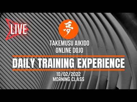 10/02/22 Morning Class - AIKIDO ONLINE - Daily Training Experience