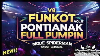 Download lagu DJ FUNKOT PONTIANAK FULL PUMPIN  VOL 8 ‼️MODE SPIDERMAN ‼️ KINCAH HARD 2025 - OKACOOL DEEJAY mp3
