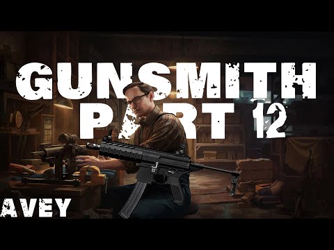 Gunsmith Part 12 Guide | Escape from Tarkov