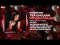 Mashup 2in1 Trả Cho Anh x Vở Kịch Của Em Remix (Style Thazh Đông) | Mashup Nhạc Remix Trend Tiktok