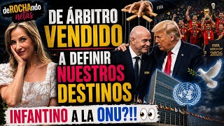 😳 De árbitro vendido… ¿a definir nuestros destinos? ¡Infantino a la ONU!
