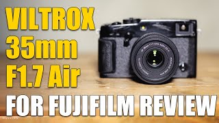 Viltrox AF 35mm F1.7 Air For Fuji X-Mount Review