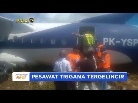 PESAWAT TRIGANA TERGELINCIR DI KABUPATEN KEPULAUAN YAPEN
