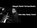 Bebop's Pianist Extraordinaire. Who Was Kenny Drew?