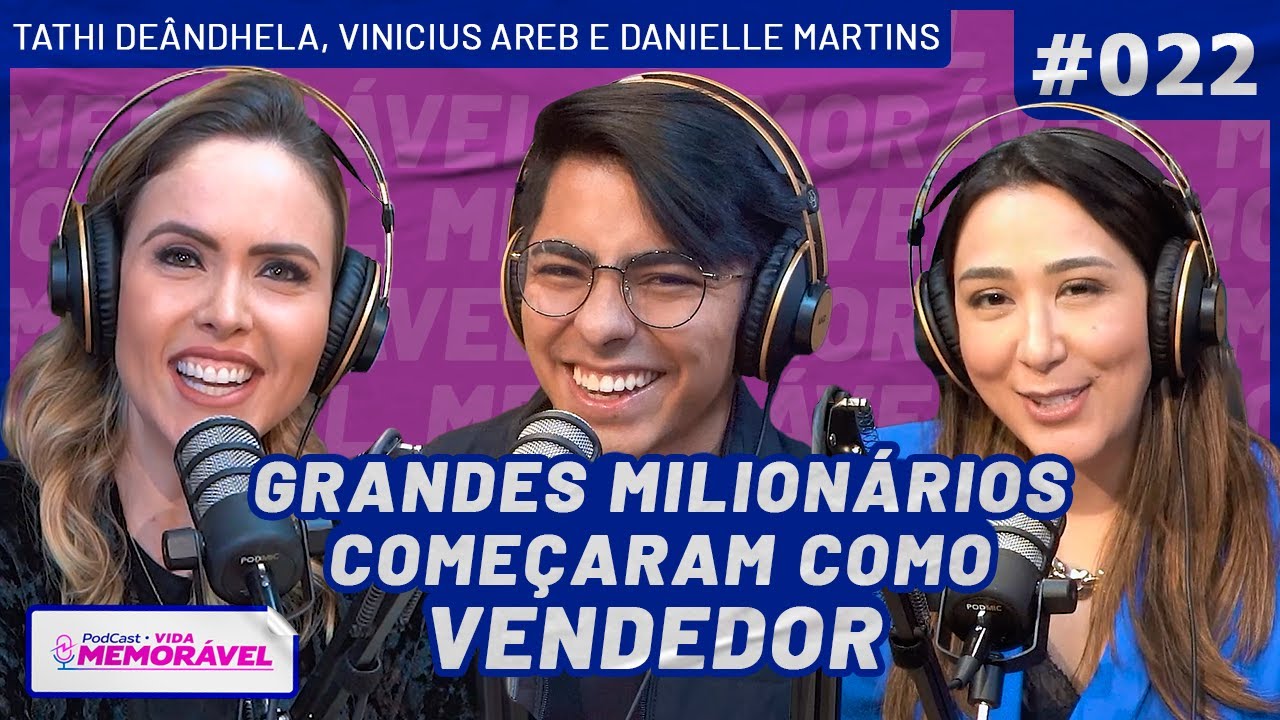 O CAMINHO PARA SER O MELHOR VENDEDOR DA EMPRESA (Danielle Martins) -Podcast Vida Memorável #022