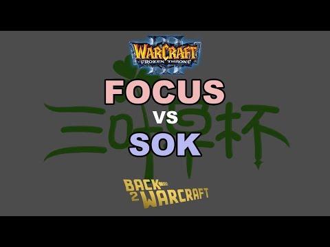 WC3 - Clover Cup #1 - Semifinal: [ORC] FoCuS vs. Sok [HU]