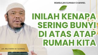Download lagu This is why there is often a sound on the roof of our house - Ustadz Abu Haidar as Sundawy mp3