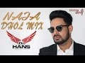 NaJa Pav Dharia DHOL MIX DJ Hans Latest Punjabi Remix Song 2017 Naja Naja Mitran To Door