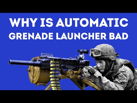 WHY ARE AUTOMATIC GRENADE LAUNCHERS BAD