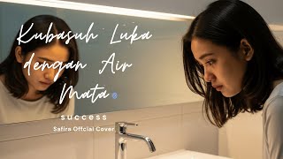 Download lagu Ku Basuh Luka Dengan Air Mata – Success (Pop Modern Cover by Safira)  Versi Baru yang Menyentuh Hati mp3 Download lagu Ku Basuh Luka Dengan Air Mata – Success (Pop Modern Cover by Safira)  Versi Baru yang Menyentuh Hati mp3