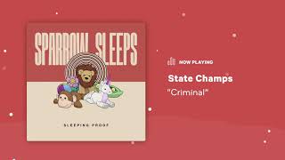 Sparrow Sleeps: State Champs - &quot;Criminal&quot; Lullaby