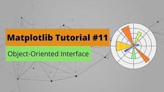 Matplotlib Tutorial #11: Object-Oriented Interface (figure and axes)