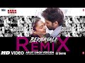 Remix Bekhayali Kabir Singh Shahid K Kiara A Arijit Singh Sachet Parampara DJ Chetas