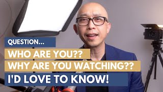 Who Are You? Why Are You Watching??