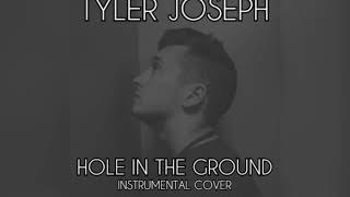 Tyler Joseph- Hole In The Ground (Instrumental Cover)