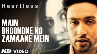 Heartless: Main Dhoondne Ko Zamaane Mein Video Son