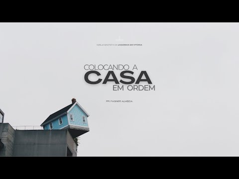 Colocando a casa em ordem | "Foque no propósito de Deus" #12