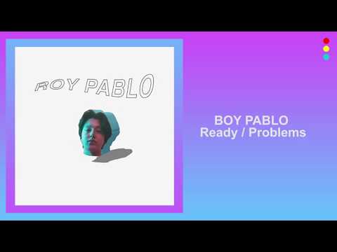 Boy Pablo - Ready/Problems (Lyrics)