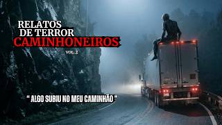 4 HISTÓRIAS de TERROR DE CAMINHONEIROS | ALGO SUBIU NO MEU CAMINHÃO