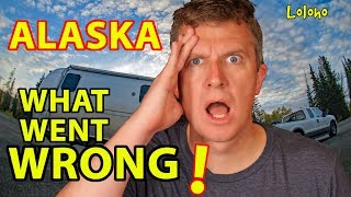 Our Alaska RV Trip -- EVERYTHING THAT WENT WRONG!!! 😩