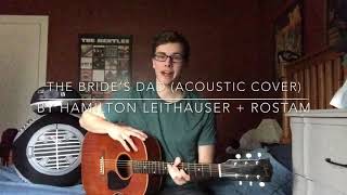 The Bride’s Dad - Hamilton Leithauser + Rostam | Acoustic Cover