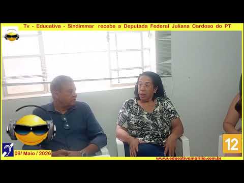Tv Eduvcativa -Sindimar Recebe Deputada Federal Juliana Cardoso PT Marília SP 09/05/2026