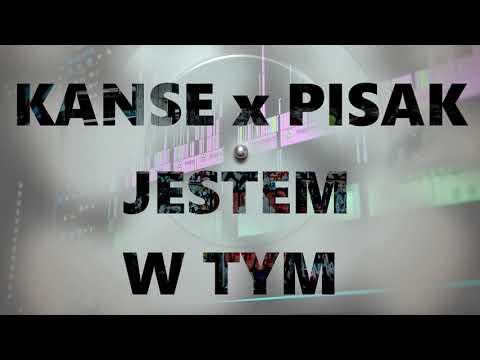 Kanse x Pisak - Jestem w tym