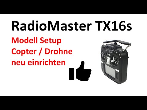 Radiomaster TX16s Copter / Drohne anlegen und einstellen, Setup Video deutsch