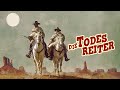 Die Todesreiter 1969 Legendärer Westernklassiker Voller Rache Moralischer Konflikte