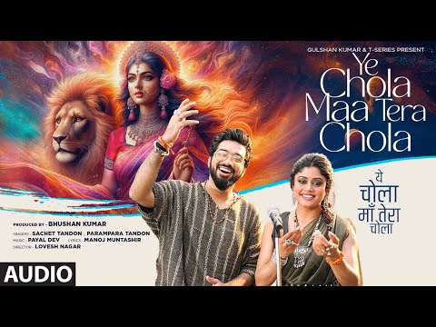 Ye Chola Maa Tera Chola (Full Audio): Sachet - Parampara | Payal Dev | Manoj M | Navratri Special