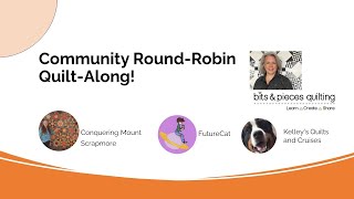 Introduction to the Community Round Robin Quilt Along - It's Finally Here!!