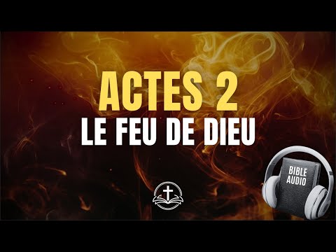 ACTES 2 : Le feu de la Pentecôte et le miracle du Saint-Esprit | Bible Audio