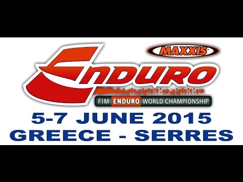ENDURO WORLD CHAMPIONSHIP 2015  EWC  5-7 JUNE - SERRES GREECE