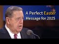 A Perfect Easter Message For 2025 Jeffrey R Holland