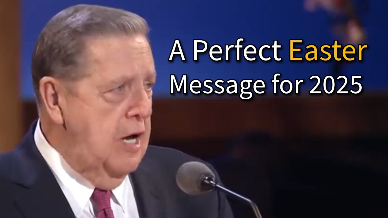 A Perfect Easter Message for 2025 - Jeffrey R. Holland