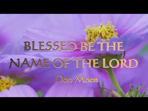 Blessed Be The Name Of The Lord