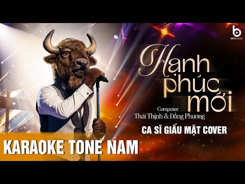 Hạnh Phúc Mới (KARAOKE) - TONE NAM | Phiên Bản Ca Sĩ Giấu Mặt 2026