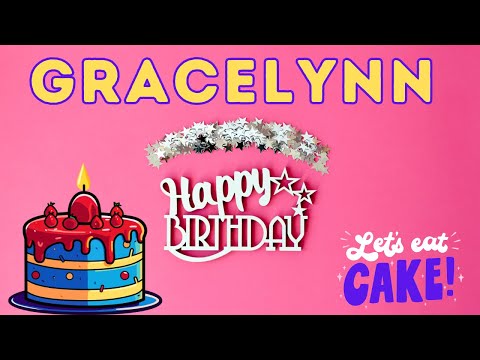 Happy Birthday Gracelynn, Birthday of Gracelynn, Best Birthday Wishes, hbd