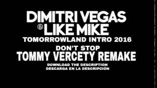 Dimitri Vegas &amp; Like Mike - [Don&#39;t stop] Intro tomorrowland 2016 (tommy vercetti remake)