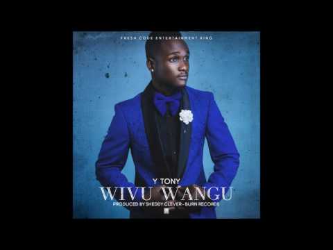 Y TONY - Wivu Wangu...(Official Audio) 2016