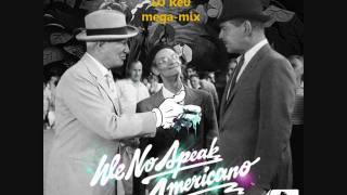 we no speak americano   DJ Re0 mega mix