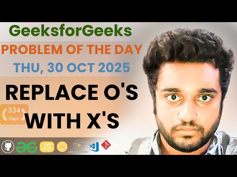Replace O's with X's solved in JS | GfG | POTD | Streak 334 | Thu, 30 Oct 2025