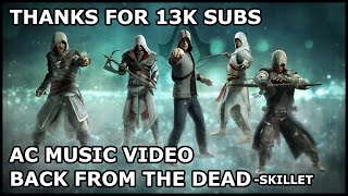 Assassin&#39;s Creed Music Video || Back From The Dead (Skillet) (THANKS FOR 13k SUBS!)