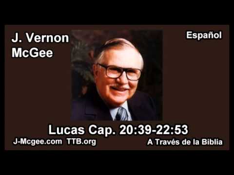 42 Lucas 20:39-22:53 - J Vernon McGee - a Traves de la Biblia