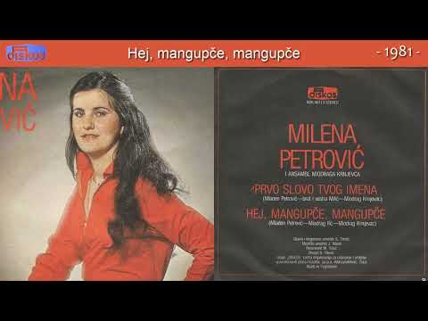 Milena Petrovic - Hej, mangupce, mangupce - (Audio 1981)