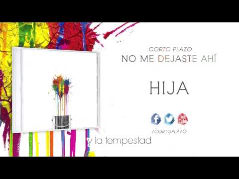 Corto Plazo - Hija (Lyrics)